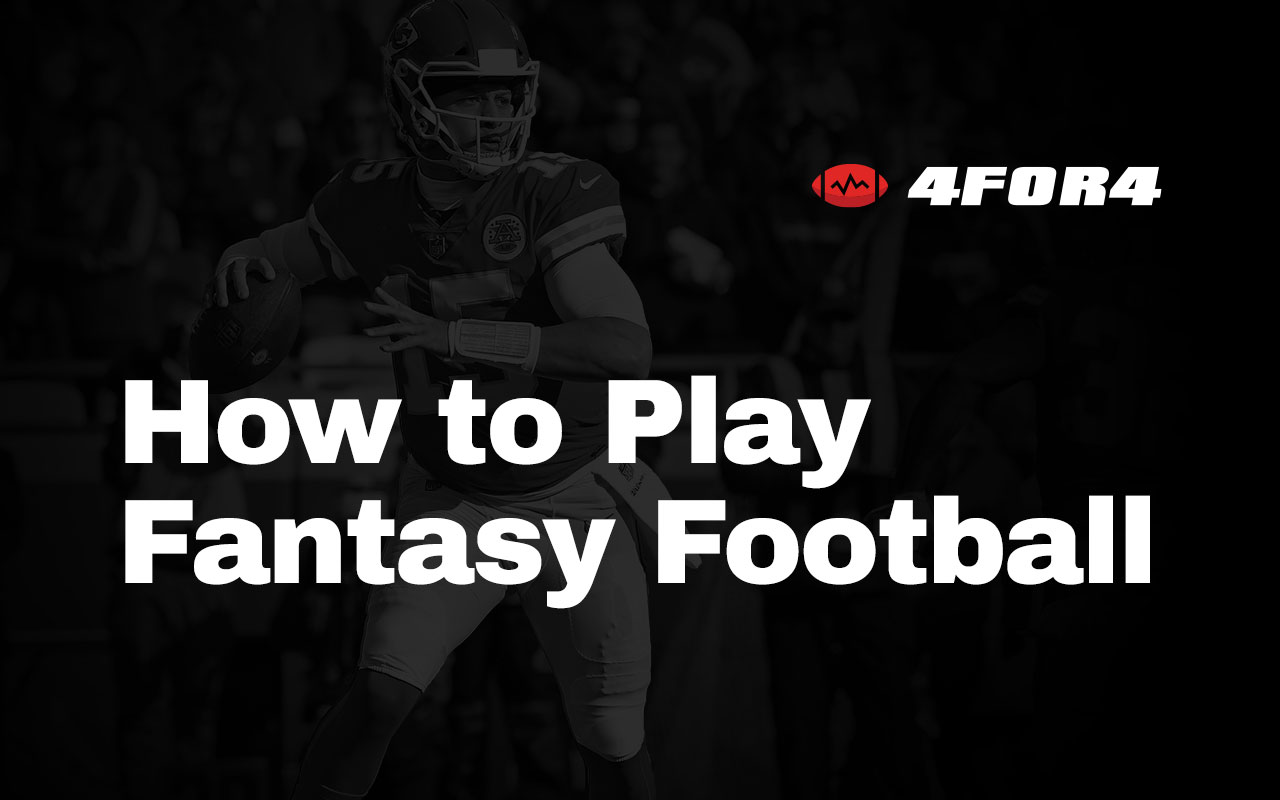 How to Play Fantasy Football | 4for4