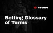 4for4 betting glossary