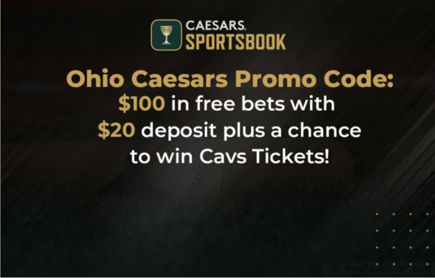 Caesars Ohio Promo Code: $ 100 in Free Bets and Cavs Tickets Giveaway