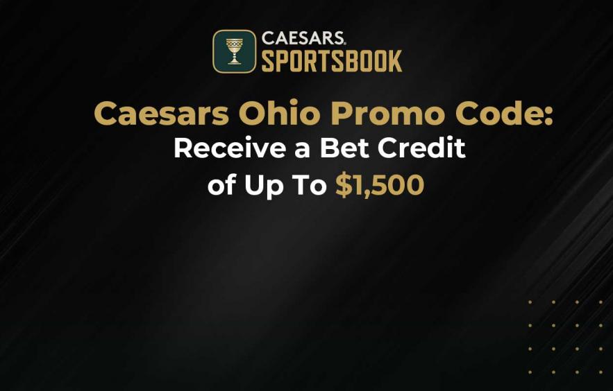 Caesars Ohio Promo Code: Get Up To $1,500 in Bet Credits Caesars Ohio Promo Code: Get Up To $1,500 in Bet Credits