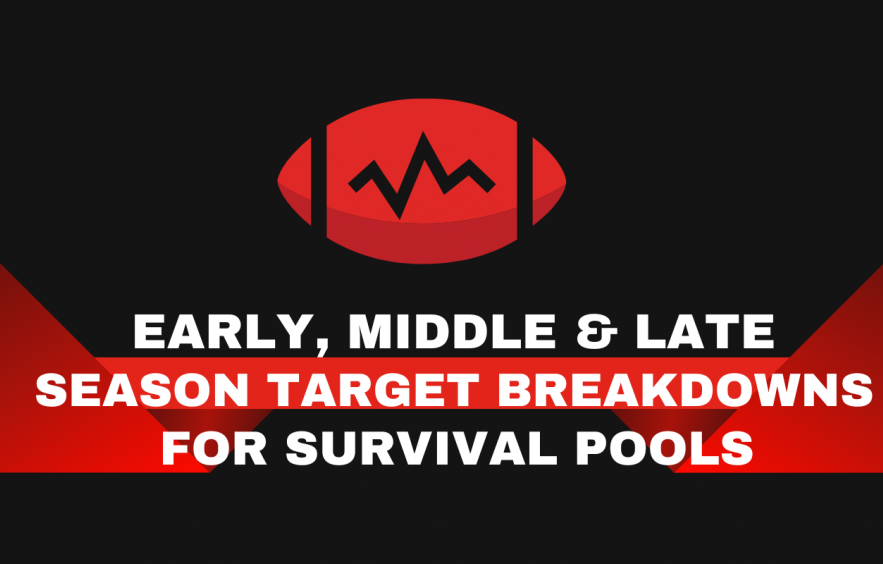 Early, Middle &amp; Late Season Target Breakdown For Survivor Pools