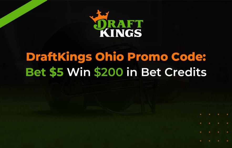 DraftKings Ohio Promo Code: New Users Get $200 in Bonus Bets