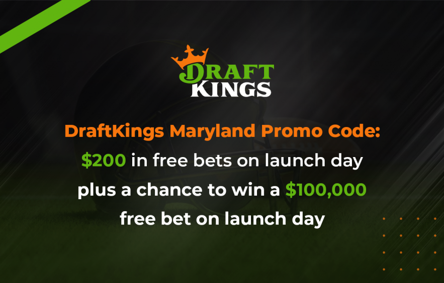 DraftKings Maryland Promo Code: $200 in Free Bets &amp; Win $100,000