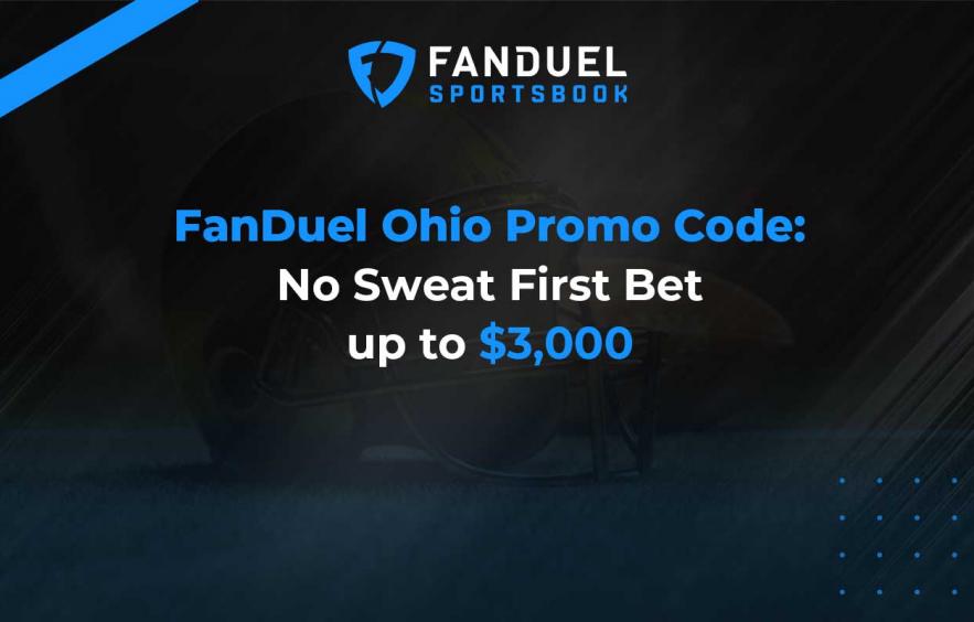 FanDuel Ohio Promo Code - No Sweat First Bet up to $3,000