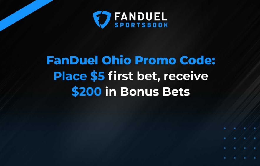 FanDuel Ohio Promo Code - Get $200 in Sign-Up Bonus Bets