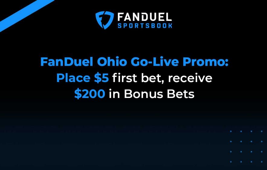 FanDuel Ohio Promo Code - Go Live Offer for $200 in Bonus Bets