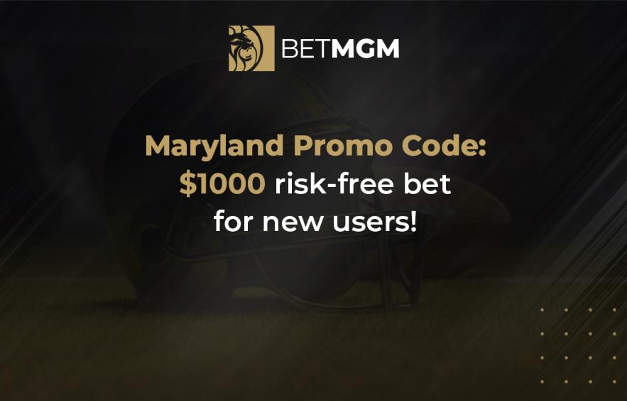 BetMGM Maryland Promo Code