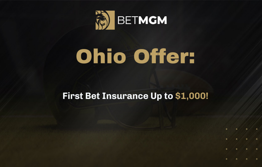 BetMGM Ohio Sportsbook Promo: First Bet Insurance Up to $1,000