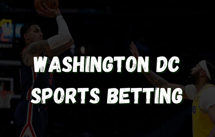 Washington DC Sports Betting: Sportsbooks, Bonuses, and More
