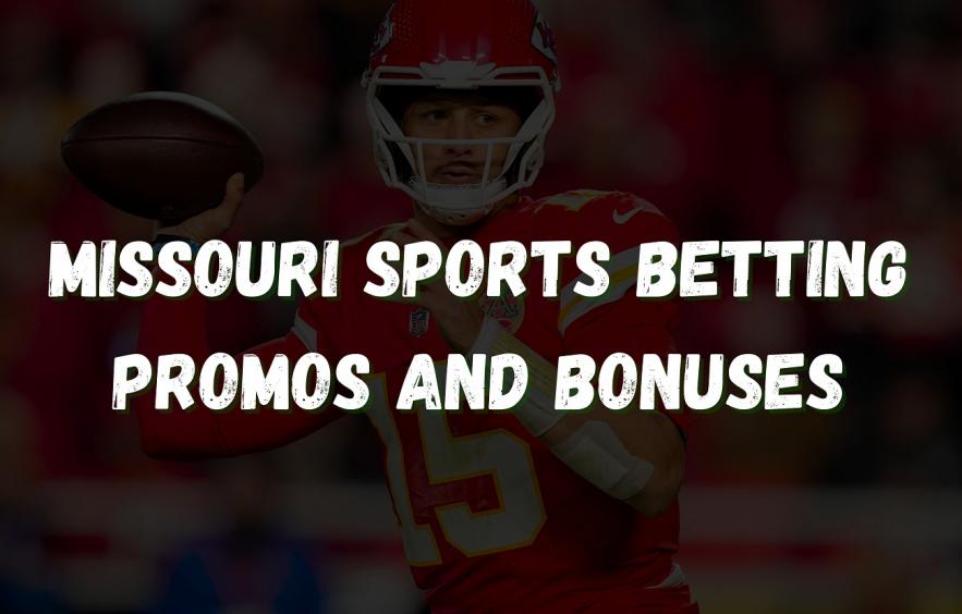 Missouri Sports Betting Promos, Bonuses for December 1 Launch