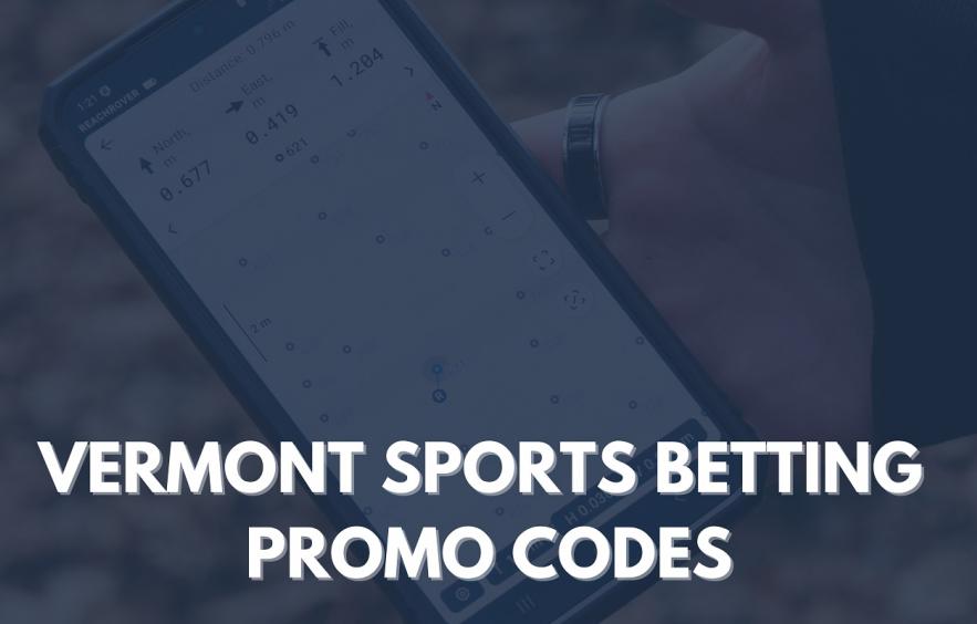 Vermont Sportsbook Promo Codes and Bonuses