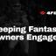 keep fantasy owners engaged 4for4