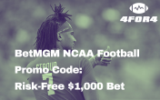 BetMGM NCAA Football Sportsbook Promo Code: Risk-Free $1,000 Bet