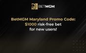 BetMGM Maryland Bonus Code: $1000 Risk Free Bet Offer