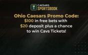 Caesars Ohio Promo Code Bonus: $ 100 in Free Bets + Win Cavs Tickets