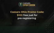 Free $100 from Caesars with this Ohio Promo Code