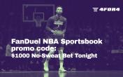 FanDuel NBA Sportsbook promo code: $1000 No-Sweat Bet Tonight