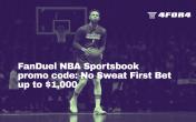 FanDuel NBA Sportsbook promo code: No Sweat First Bet up to $1,000