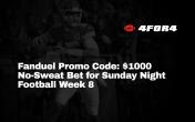 Fanduel Promo Code: $1000 No-Sweat Bet for Sunday Night Football Week 8