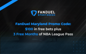 FanDuel Maryland Promo Code: Claim $100 Free & 3 Free Months of NBA League Pass