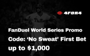Fanduel Promo Code: "No Sweat" $1,000 First Bet for Phillies vs Astros World Series Game 1